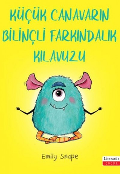 Küçük Canavarın Bilinçli Farkındalık Kılavuzu Küçük Canavarın Bilinçli Farkındalık Kılavuzu