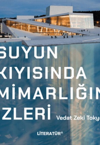 Suyun Kıyısında Mimarlığın İzleri Suyun Kıyısında Mimarlığın İzleri