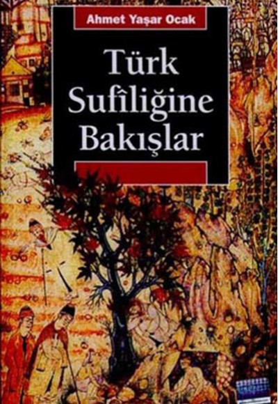 Türk Sufiliğine Bakışlar Türk Sufiliğine Bakışlar