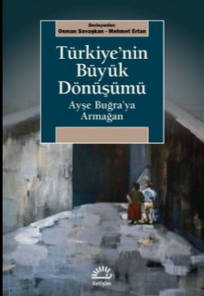 Türkiye'nin Büyük Dönüşümü Türkiye'nin Büyük Dönüşümü
