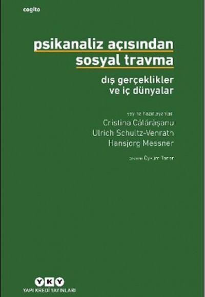 Psikanaliz Açısından Sosyal Travma: Dış Gerçeklikler ve İç Dünyalar Psikanaliz Açısından Sosyal Travma: Dış Gerçeklikler ve İç Dünyalar