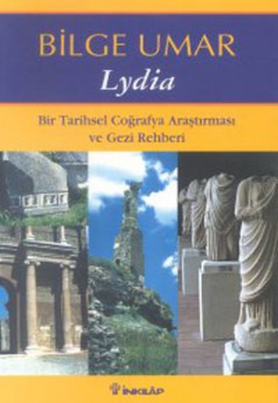 Lydia Bir Tarihsel Coğrafya Araştırması ve Gezi Rehberi Lydia Bir Tarihsel Coğrafya Araştırması ve Gezi Rehberi
