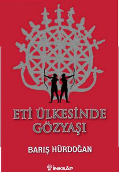 Eti Ülkesinde Gözyaşı Eti Ülkesinde Gözyaşı