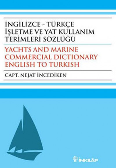 İngilizce - Türkçe İşletme ve Yat Kullanım Terimleri Sözlüğü İngilizce - Türkçe İşletme ve Yat Kullanım Terimleri Sözlüğü