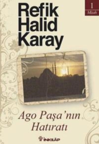 Ago Paşa’nın Hatıratı Ago Paşa’nın Hatıratı