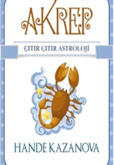 Akrep / Çıtır Çıtır Astroloji Akrep / Çıtır Çıtır Astroloji