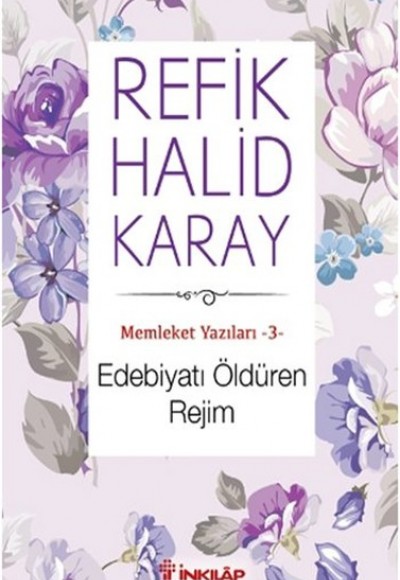 Memleket Yazıları 03 - Edebiyatı Öldüren Rejim Memleket Yazıları 03 - Edebiyatı Öldüren Rejim