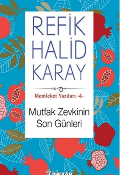Memleket Yazıları 04 - Mutfak Zevkinin Son Günleri Memleket Yazıları 04 - Mutfak Zevkinin Son Günleri