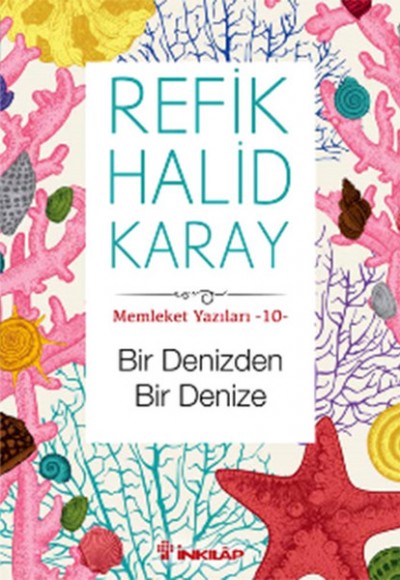 Memleket Yazıları 10 - Bir Denizden Bir Denize Memleket Yazıları 10 - Bir Denizden Bir Denize