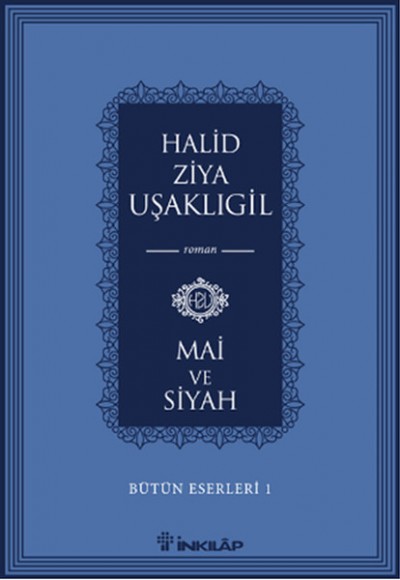 Bütün Eserleri 1 - Mai ve Siyah Bütün Eserleri 1 - Mai ve Siyah