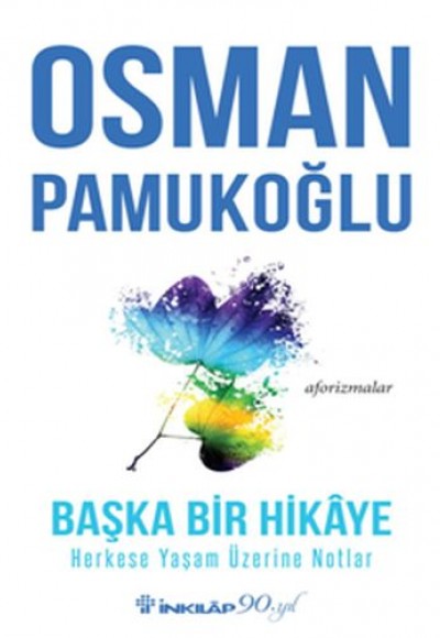 Başka Bir Hikaye Herkese Yaşam Üzerine Notlar Başka Bir Hikaye Herkese Yaşam Üzerine Notlar