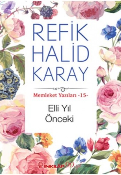 Memleket Yazıları 15 - Elli Yıl Önceki Memleket Yazıları 15 - Elli Yıl Önceki