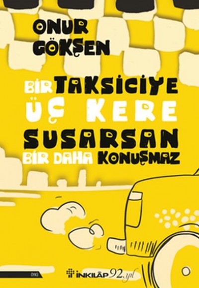 Bir Taksiciye Üç Kere Susarsan Bir Daha Konuşmaz Bir Taksiciye Üç Kere Susarsan Bir Daha Konuşmaz