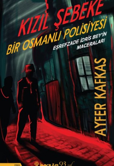Kızıl Şebeke - Bir Osmanlı Polisiyesi Kızıl Şebeke - Bir Osmanlı Polisiyesi