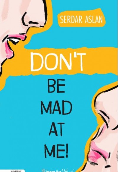 Don’t Be Mad At Me! Don’t Be Mad At Me!
