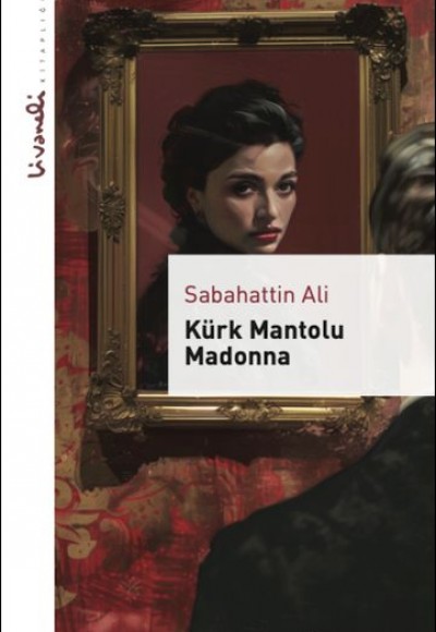 Kürk Mantolu Madonna - Livaneli Kitaplığı Kürk Mantolu Madonna - Livaneli Kitaplığı