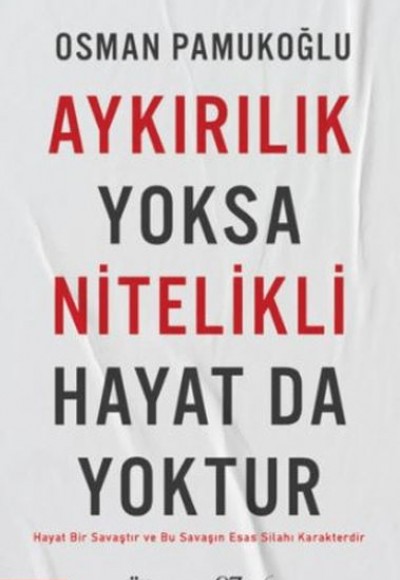 Aykırılık Yoksa Nitelikli Hayat da Yoktur Aykırılık Yoksa Nitelikli Hayat da Yoktur