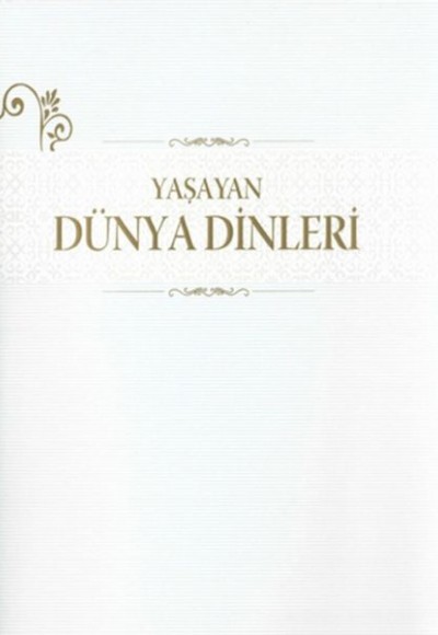 Yaşayan Dünya Dinleri Yaşayan Dünya Dinleri