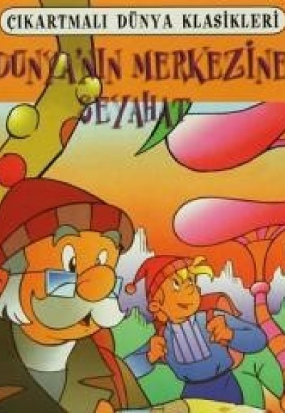 Çıkartmalı Dünya Klasikleri Dünyanın Merkezine Seyahat Çıkartmalı Dünya Klasikleri Dünyanın Merkezine Seyahat