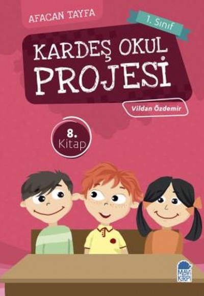 Afacan Tayfa 1. Sınıf - Kardeş Okul Projesi 8.Kitap Afacan Tayfa 1. Sınıf - Kardeş Okul Projesi 8.Kitap