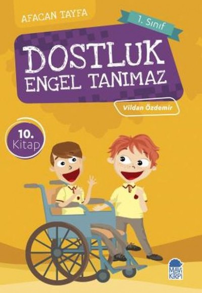 Afacan Tayfa 1. Sınıf - Dostluk Engel Tanımaz 10.Kitap Afacan Tayfa 1. Sınıf - Dostluk Engel Tanımaz 10.Kitap