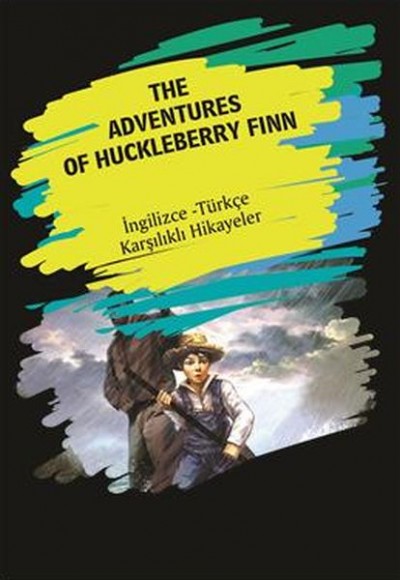 The Adventures Of Huckleberry Finn (İngilizce Türkçe Karşılıklı Hikayeler) The Adventures Of Huckleberry Finn (İngilizce Türkçe Karşılıklı Hikayeler)