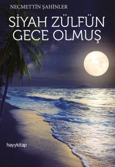 Siyah Zülfün Gece Olmuş Siyah Zülfün Gece Olmuş