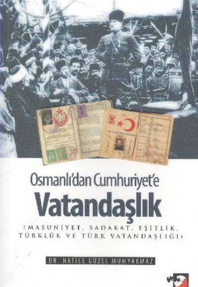 Osmanlıdan Cumhuriyete Vatandaşlık Osmanlıdan Cumhuriyete Vatandaşlık