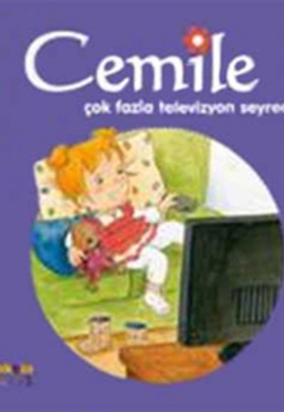 Cemile Çok Fazla Televizyon Seyrediyor