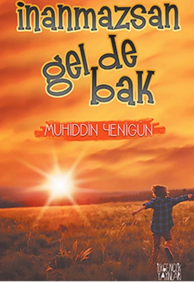 İnanmazsan Gelde Bak İnanmazsan Gelde Bak
