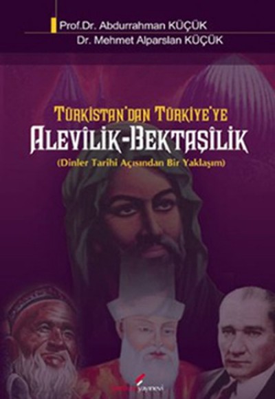 Türkistan'dan Türkiye'ye Alevilik-Bektaşilik  Dinler Tarihi Açısından Bir Yaklaşım