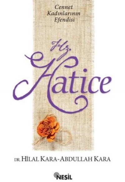 Hz. Hatice / Cennet Kadınlarının Efendisi Hz. Hatice / Cennet Kadınlarının Efendisi
