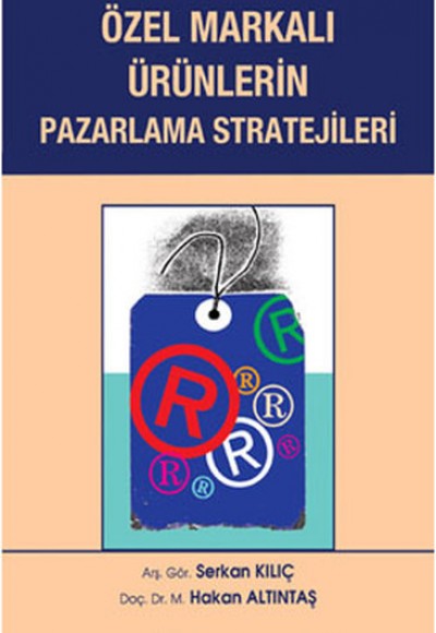 Özel Markalı Ürünlerin Pazarlama Stratejileri Özel Markalı Ürünlerin Pazarlama Stratejileri