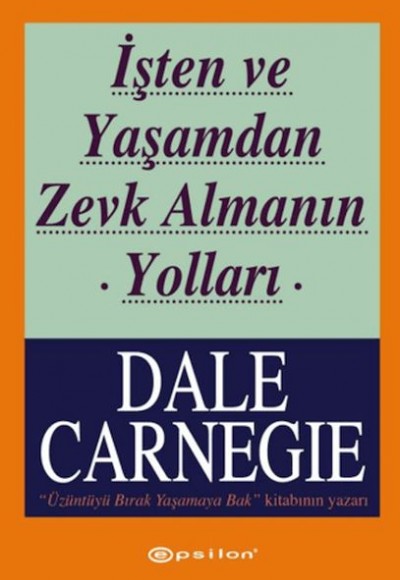 İşten ve Yaşamdan Zevk Almanın Yolları İşten ve Yaşamdan Zevk Almanın Yolları