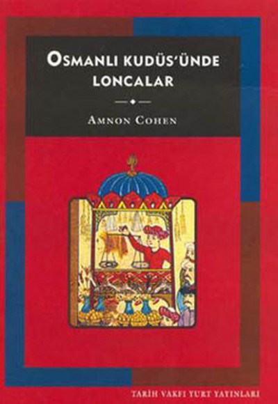 Osmanlı Kudüs'ünda Loncalar Osmanlı Kudüs'ünda Loncalar
