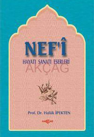 Nef’i Hayatı, Sanatı, Eserleri Nef’i Hayatı, Sanatı, Eserleri