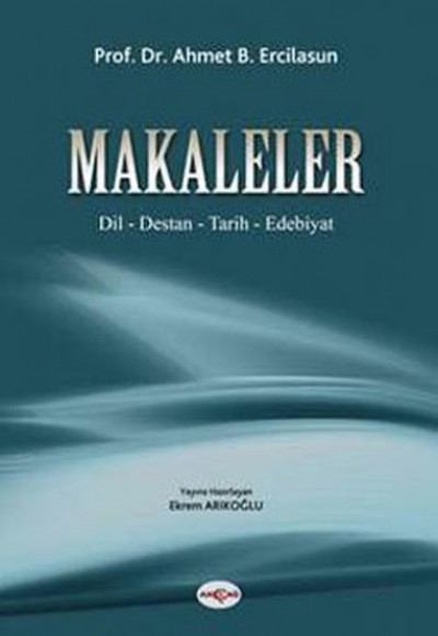 Makaleler - Dil , Destan , Tarih , Edebiyat Makaleler - Dil , Destan , Tarih , Edebiyat