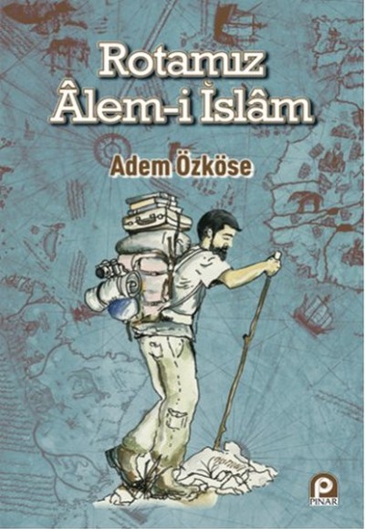 Rotamız Alem-i İslam Rotamız Alem-i İslam