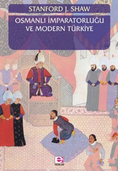 Osmanlı İmparatorluğu ve Modern Türkiye 1 Osmanlı İmparatorluğu ve Modern Türkiye 1