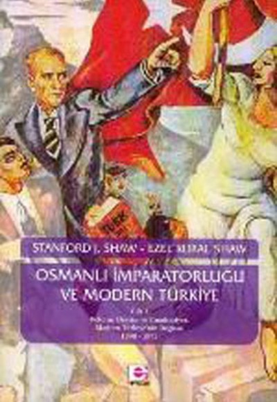 Osmanlı İmparatorluğu ve Modern Türkiye 2 Osmanlı İmparatorluğu ve Modern Türkiye 2