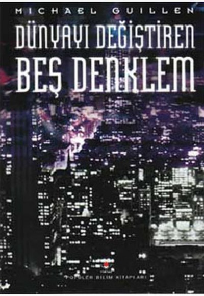 Dünyayı Değiştiren Beş Denklem Dünyayı Değiştiren Beş Denklem