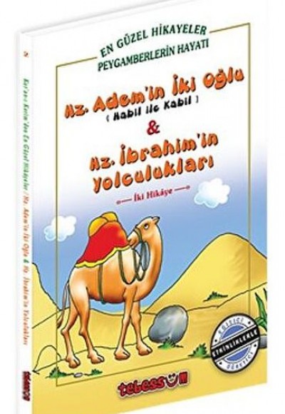 Hz. Adem'in İki Oğlu & Hz. İbrahim'in Yolculukları Hz. Adem'in İki Oğlu & Hz. İbrahim'in Yolculukları