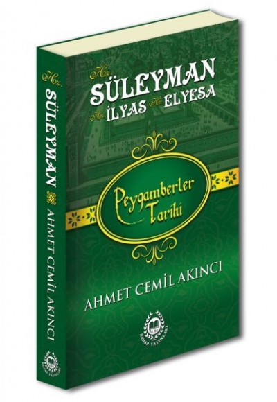 Peygamberler Tarihi - Hz. Süleyman, Hz. İlyas ve Hz. Elyesa (Ciltli) Peygamberler Tarihi - Hz. Süleyman, Hz. İlyas ve Hz. Elyesa (Ciltli)