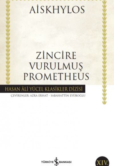 Zincire Vurulmuş Prometheus - Hasan Ali Yücel Klasikleri Zincire Vurulmuş Prometheus - Hasan Ali Yücel Klasikleri
