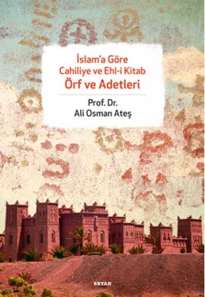 İslama Göre Cahiliye ve Ehli Kitab Örf ve Adetleri İslama Göre Cahiliye ve Ehli Kitab Örf ve Adetleri