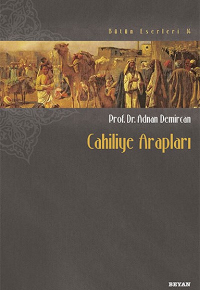 Cahiliye Arapları Cahiliye Arapları