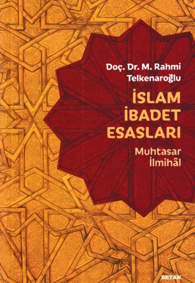 İslam İbadet Esasları - Muhtasar İlmihal İslam İbadet Esasları - Muhtasar İlmihal