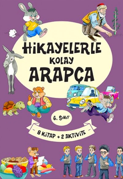 6. Sınıf Hikayelerle Kolay Arapça (8 Kitap + 2 Aktivite) 6. Sınıf Hikayelerle Kolay Arapça (8 Kitap + 2 Aktivite)
