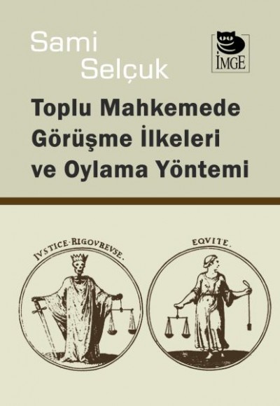 Toplu Mahkemede Görüşme İlkeleri ve Oylama Yöntemi Toplu Mahkemede Görüşme İlkeleri ve Oylama Yöntemi