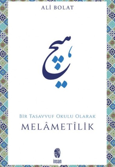 Melametilik / Bir Tasavvuf Okulu Olarak Melametilik / Bir Tasavvuf Okulu Olarak